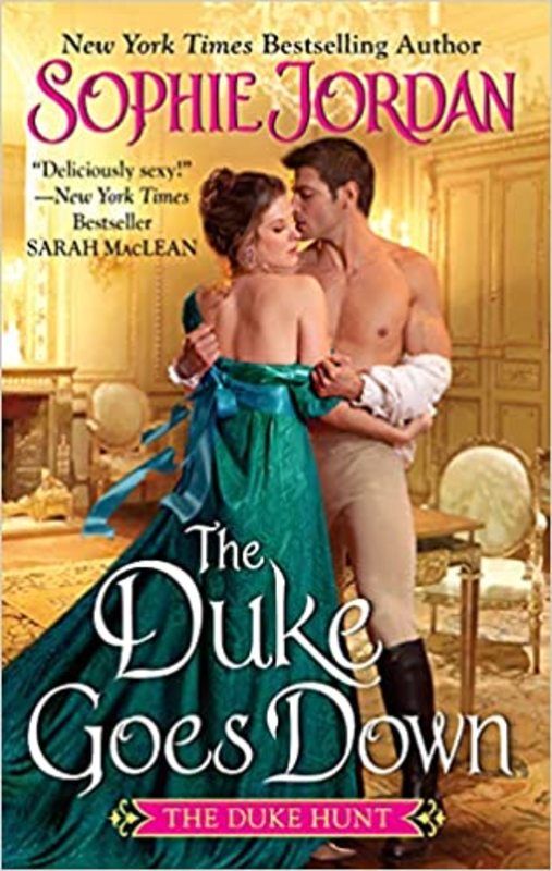 Book cover for "The Duke Goes Down" by Sophie Jordan