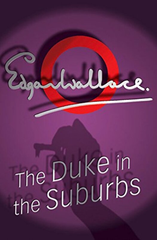 Book cover for "The Duke In The Suburbs" by Edgar Wallace