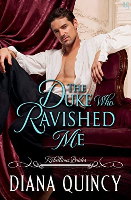 Book cover for "The Duke Who Ravished Me" by Diana DM Quincy