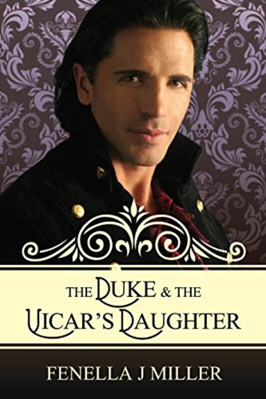 Book cover for "The Duke and The Vicar's Daughter" by Fenella J Miller