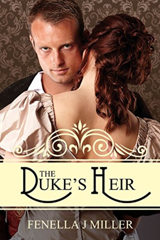 Book cover for "The Duke's Heir" by Fenella J Miller