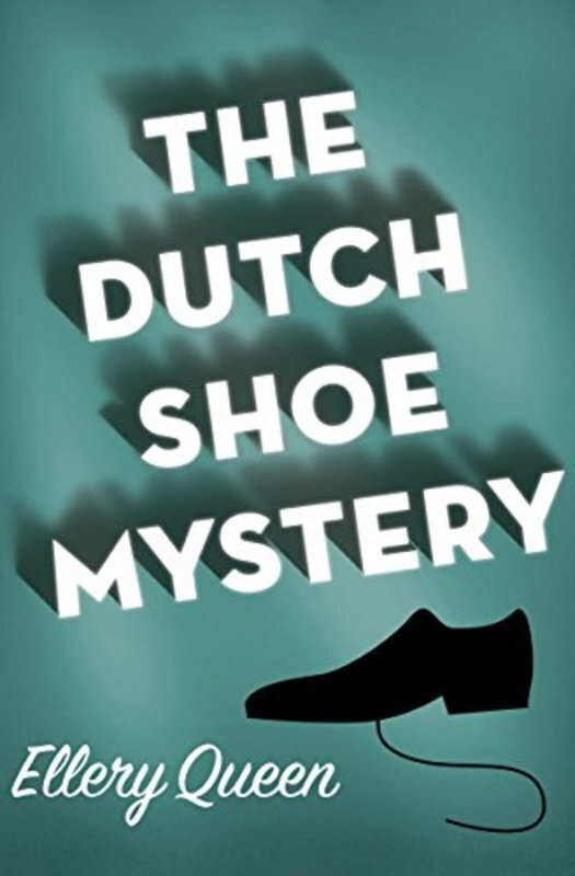Book cover for "The Dutch Shoe Mystery" by Ellery Queen