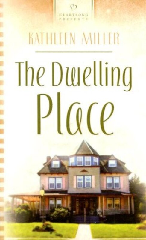 Book cover for "The Dwelling Place" by Kathleen Y'Barbo