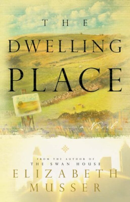 Book cover for "The Dwelling Place" by Elizabeth Musser