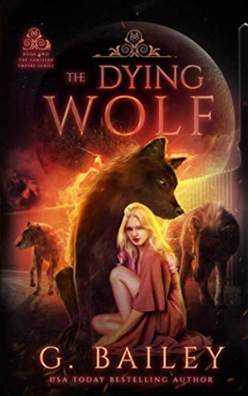 Book cover for "The Dying Wolf" by G Bailey