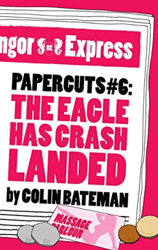 Book cover for "The Eagle Has Crash Landed" by Colin Bateman