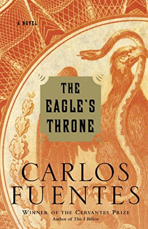 Book cover for "The Eagle's Throne" by Carlos Fuentes