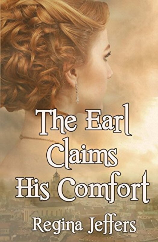 Book cover for "The Earl Claims His Comfort" by Regina Jeffers