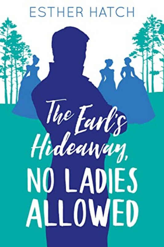Book cover for "The Earl’s Hideaway, No Ladies Allowed" by Esther Hatch