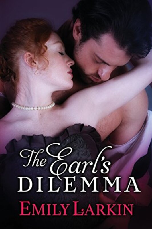 Book cover for "The Earl's Dilemma" by Emily Larkin
