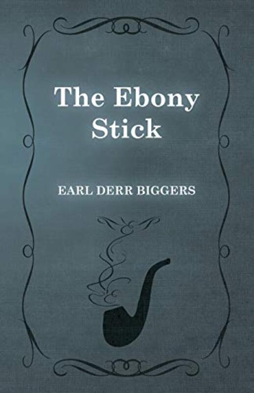 Book cover for "The Ebony Stick" by Earl Derr Biggers