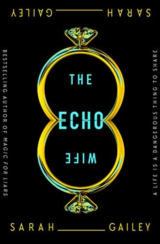 Book cover for "The Echo Wife" by Sarah Gailey