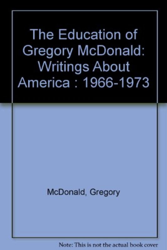 Book cover for "The Education of Gregory McDonald" by Gregory Mcdonald