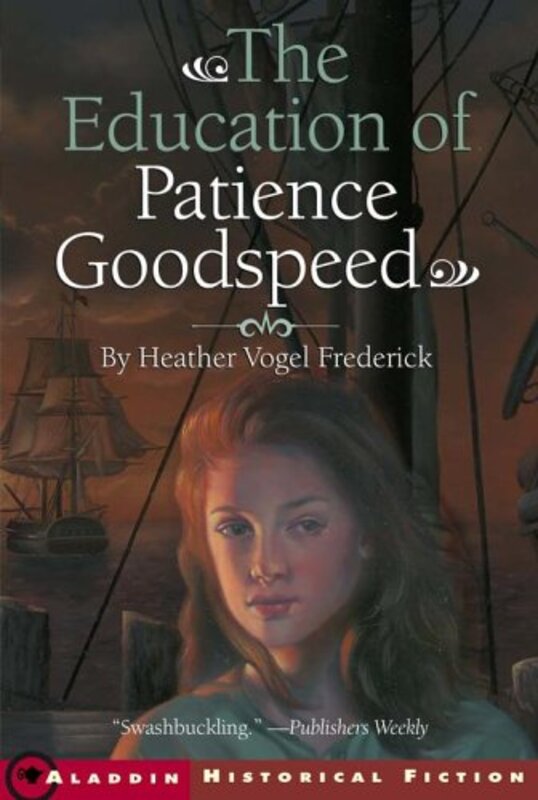 Book cover for "The Education of Patience Goodspeed" by Heather Vogel Frederick