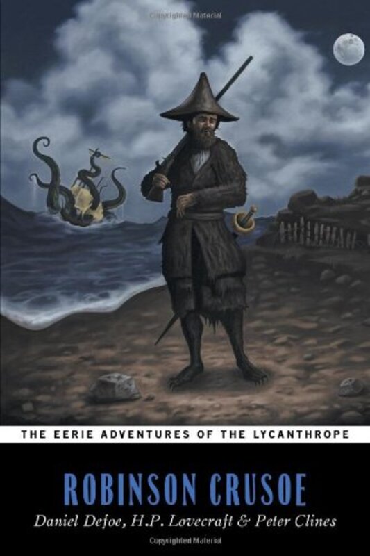 Book cover for "The Eerie Adventures of the Lycanthrope Robinson Crusoe" by Peter Clines