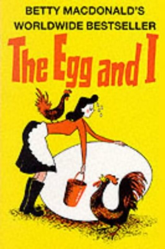 Book cover for "The Egg and I" by Betty MacDonald
