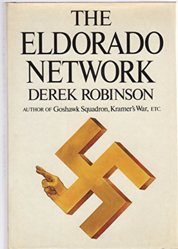 Book cover for "The Eldorado Network" by Derek Robinson