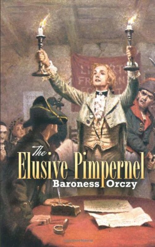 Book cover for "The Elusive Pimpernel" by Baroness Orczy