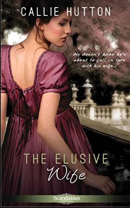 Book cover for "The Elusive Wife" by Callie Hutton