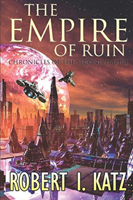 Book cover for "The Empire of Ruin" by Robert I Katz
