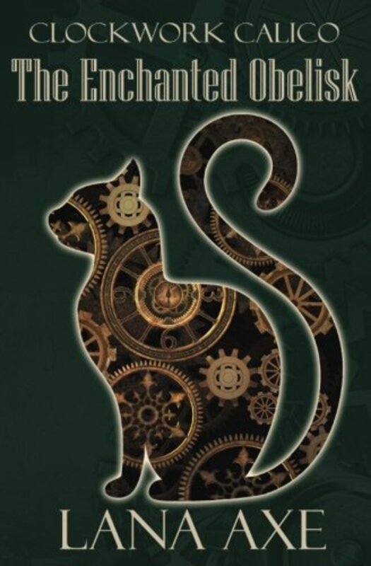 Book cover for "The Enchanted Obelisk" by Lana Axe