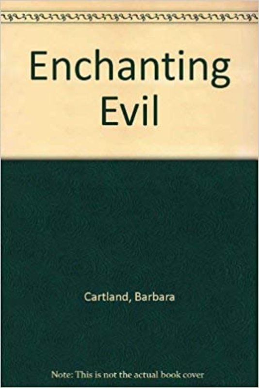 Book cover for "The Enchanting Evil" by Barbara Cartland