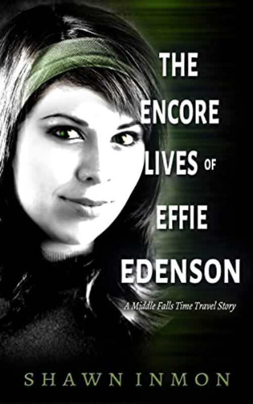 Book cover for "The Encore Lives of Effie Edenson" by Shawn Inmon