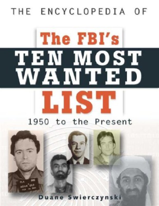 Book cover for "The Encyclopedia of the FBI's Ten Most Wanted List" by Duane Swierczynski