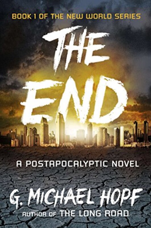 Book cover for "The End" by G Michael Hopf