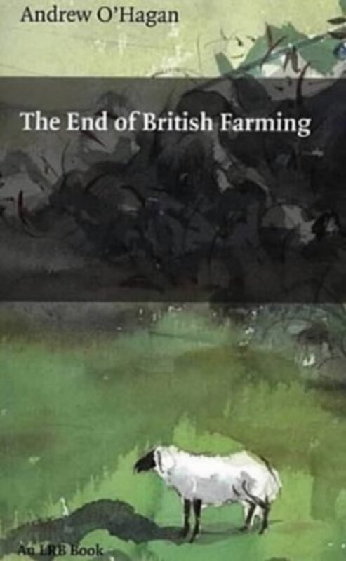 Book cover for "The End Of British Farming" by Andrew O'Hagan