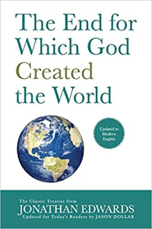 Book cover for "The End for Which God Created the World" by Jonathan Edwards