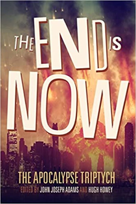 Book cover for "The End is Now" by Hugh Howey