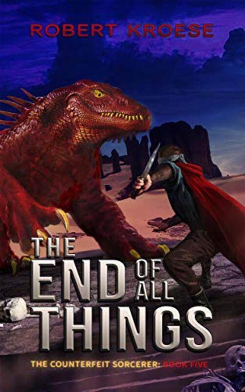 Book cover for "The End of All Things" by Robert Kroese