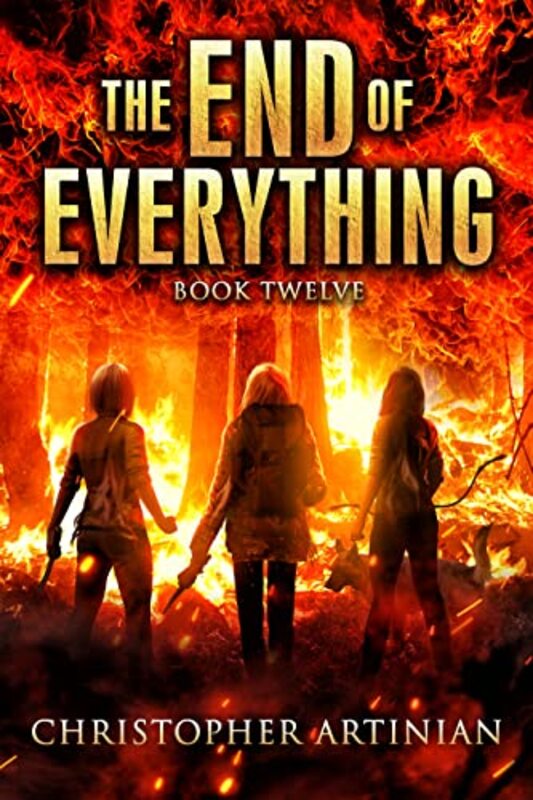 Book cover for "The End of Everything: Book 12" by Christopher Artinian