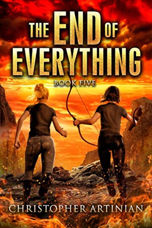 Book cover for "The End of Everything: Book 5" by Christopher Artinian