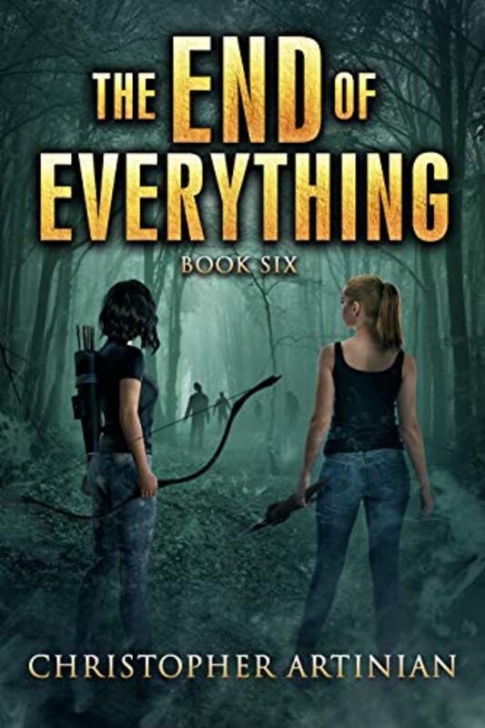 Book cover for "The End of Everything: Book 6" by Christopher Artinian