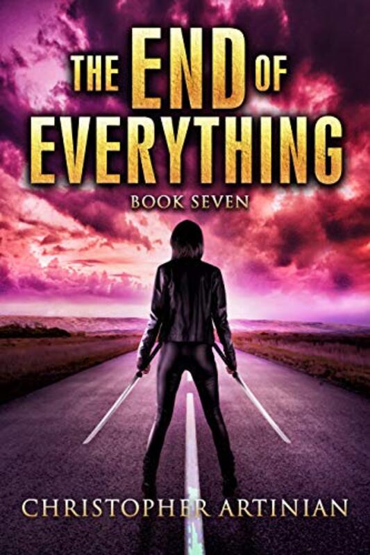 Book cover for "The End of Everything: Book 7" by Christopher Artinian