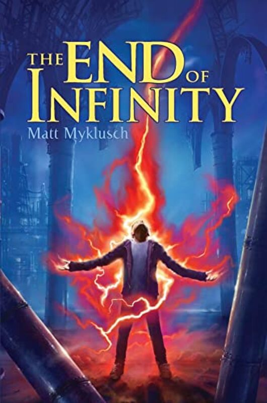 Book cover for "The End of Infinity" by Matt Myklusch