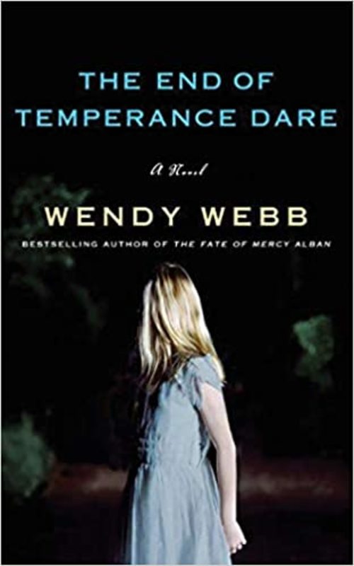 Book cover for "The End of Temperance Dare" by Wendy Webb