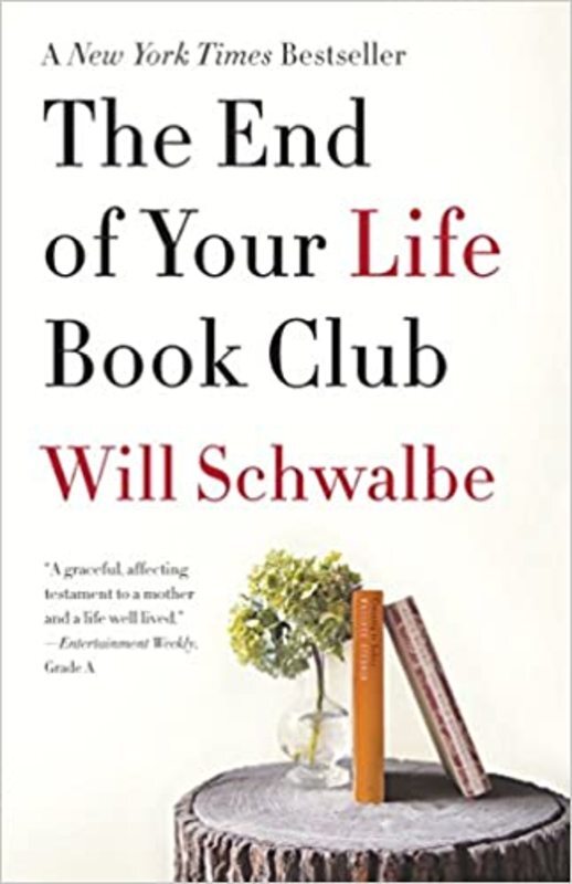 Book cover for "The End of Your Life Book Club" by Will Schwalbe