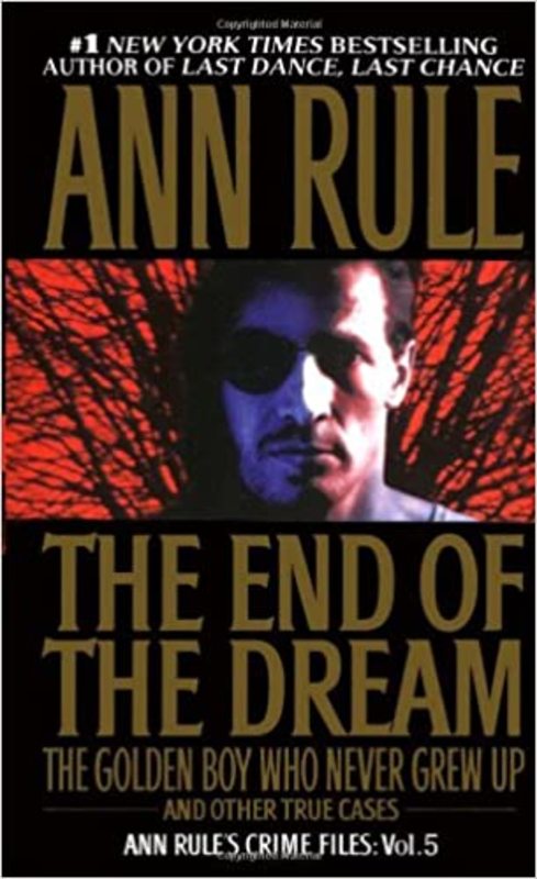 Book cover for "The End of the Dream" by Ann Rule