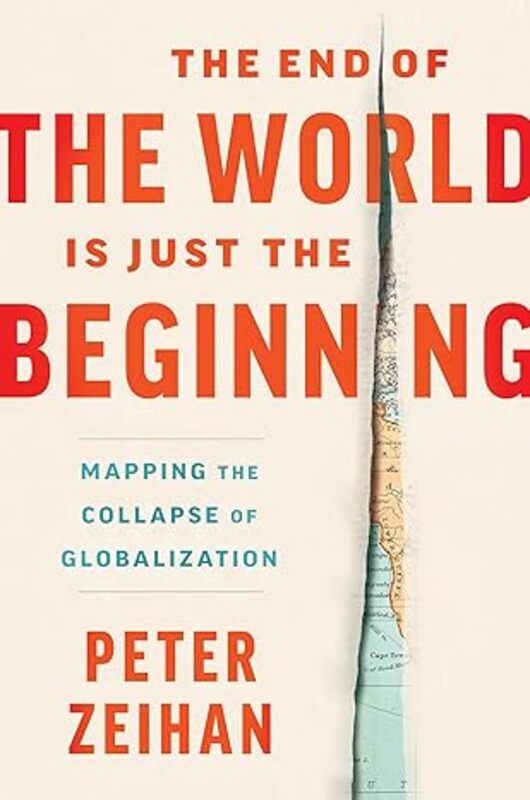 Book cover for "The End of the World Is Just the Beginning" by Peter Zeihan