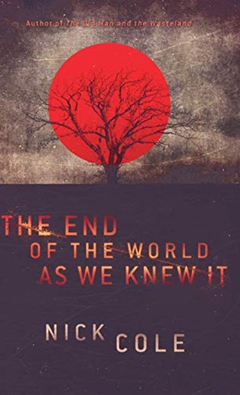 Book cover for "The End of the World as We Knew It" by Nick Cole