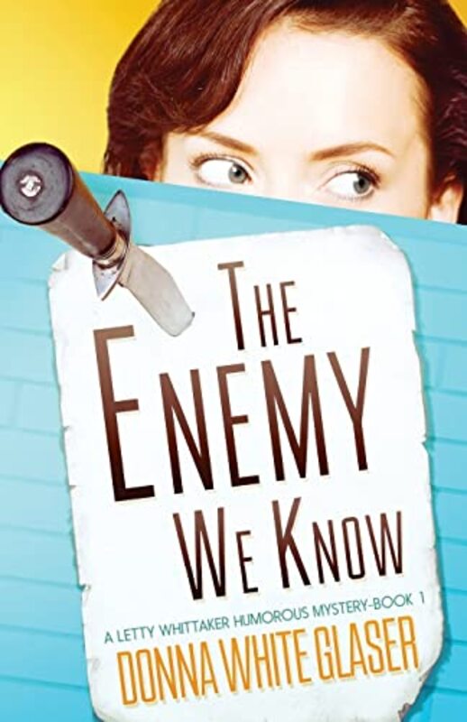 Book cover for "The Enemy We Know" by Donna White Glaser