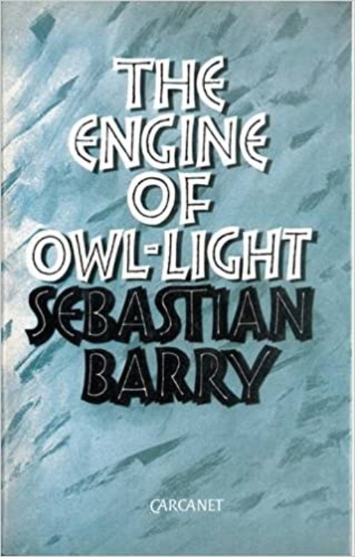 Book cover for "The Engine of Owl-light" by Sebastian Barry