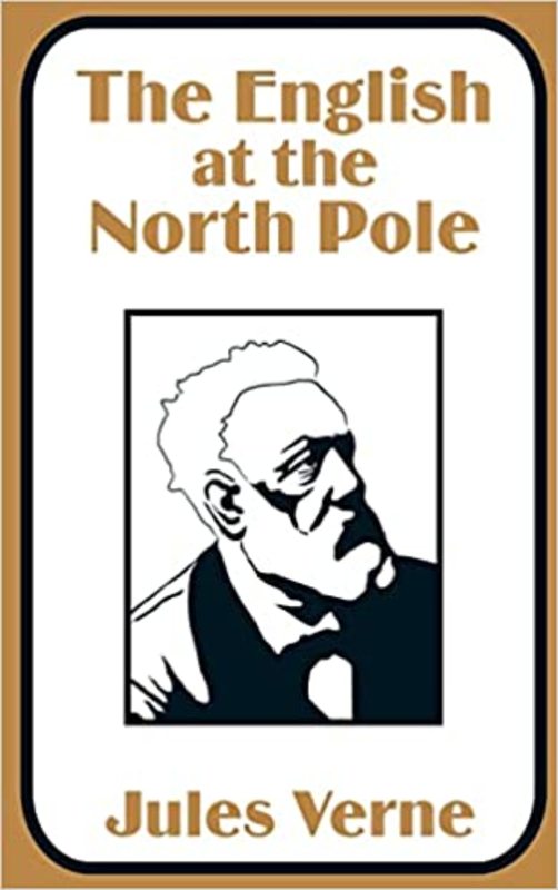Book cover for "The English at the North Pole" by Jules Verne