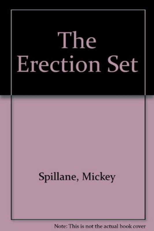 Book cover for "The Erection Set" by Mickey Spillane