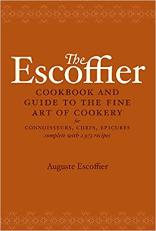 Book cover for "The Escoffier Cookbook and Guide to the Fine Art of Cookery" by Auguste Escoffier