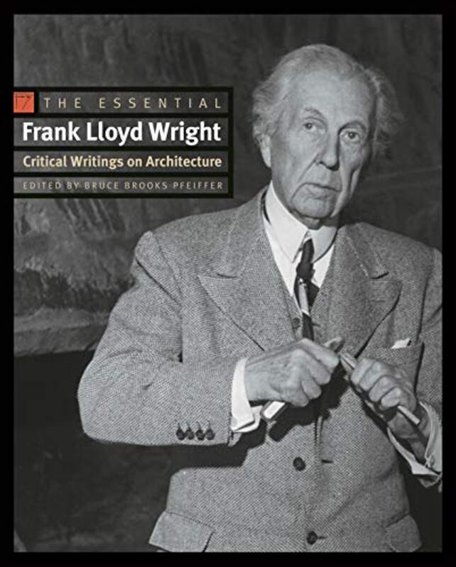 Book cover for "The Essential Frank Lloyd Wright" by Frank Lloyd Wright