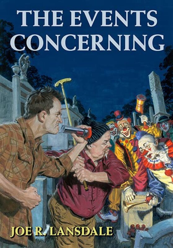 Book cover for "The Events Concerning" by Joe R Lansdale